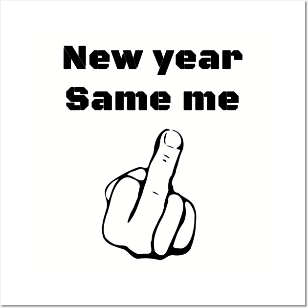 New year same me Wall Art by MissMorty2